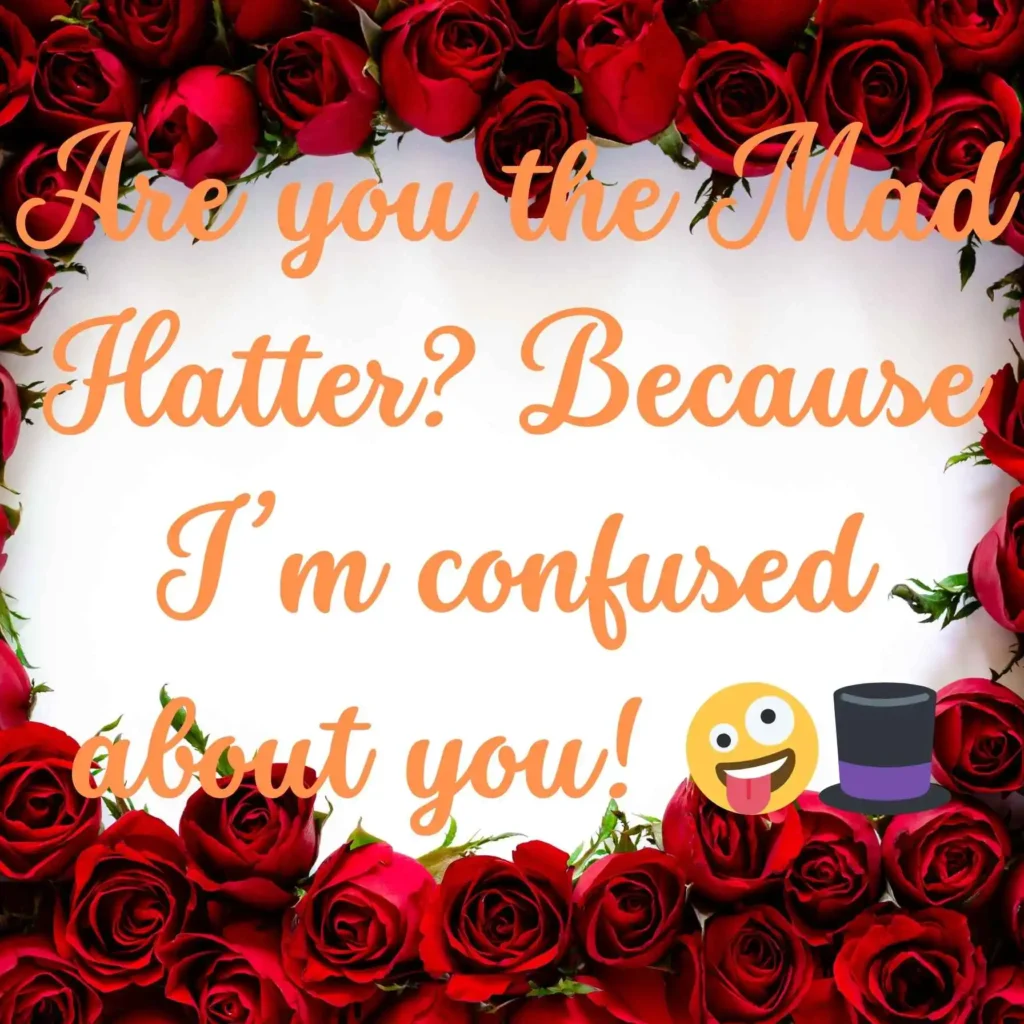 Alice in Wonderland Pick Up Lines