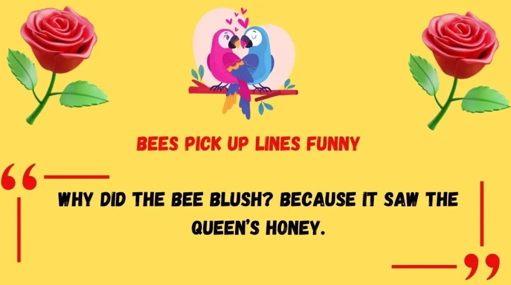 Bees Pick Up Lines Funny