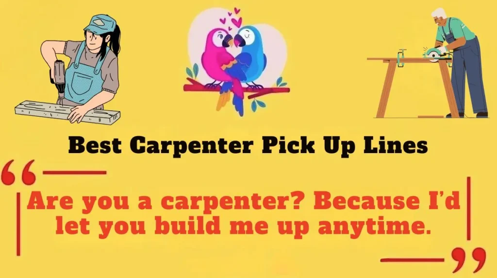 Best Carpenter Pick Up Lines
