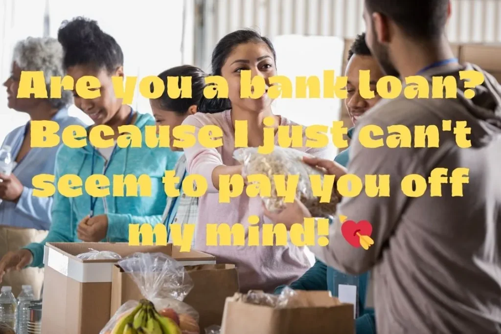 Cheesy Are You A Bank Loan Pick Up Lines 