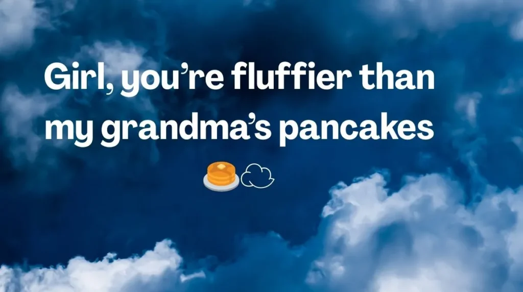 Cheesy Cloud Pick Up Lines