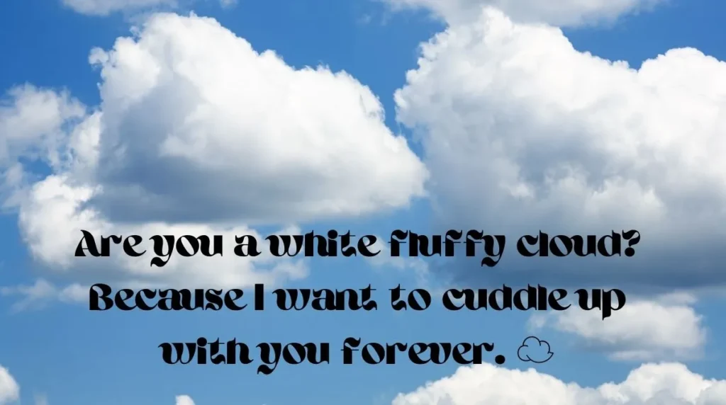 Cloud Pick Up Lines for Her