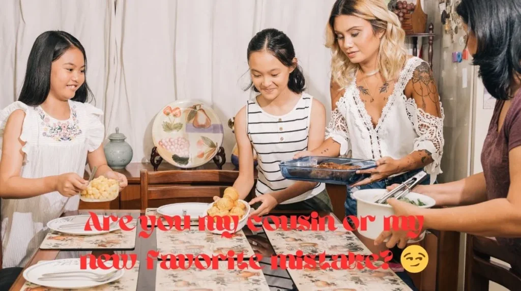 Cousin Pick Up Lines