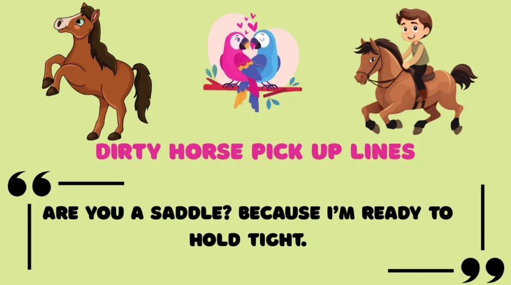 Dirty Horse Pick Up Lines