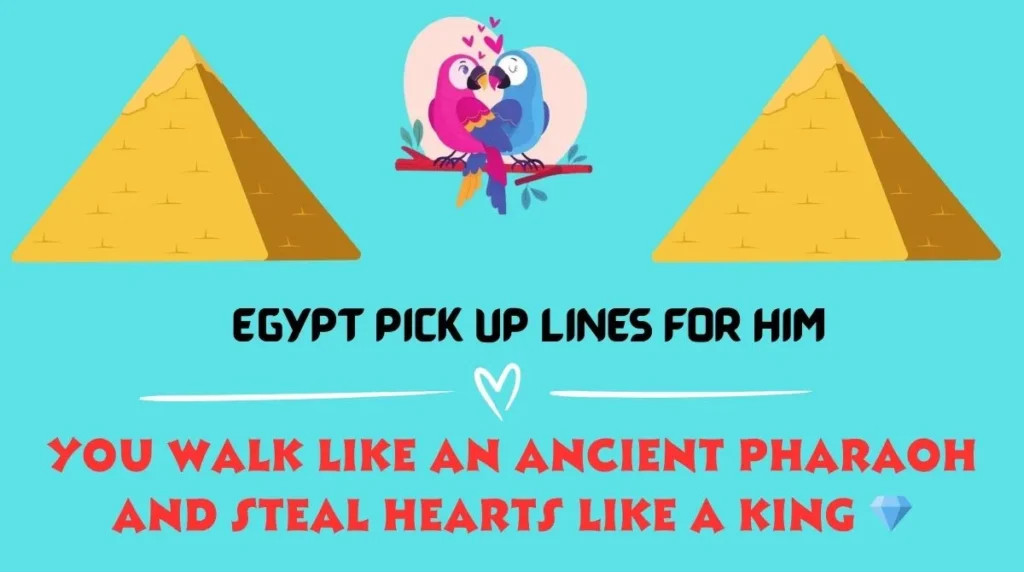 Egypt Pick Up Lines for Him