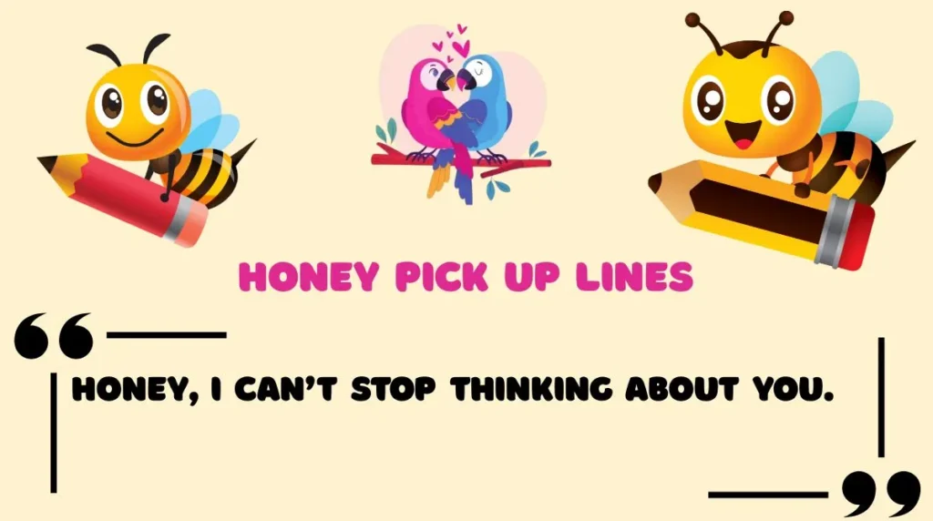 Honey Pick Up Lines