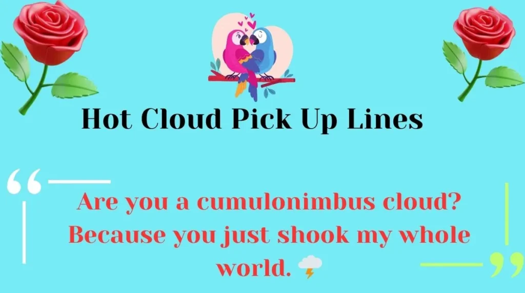 Hot Cloud Pick Up Lines