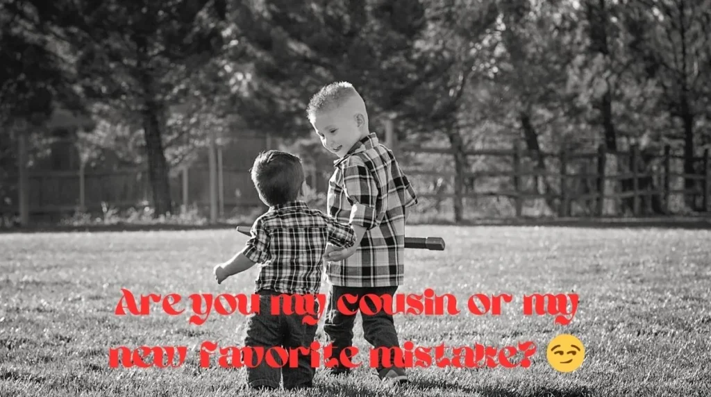 Hot Cousin Pick Up Lines 
