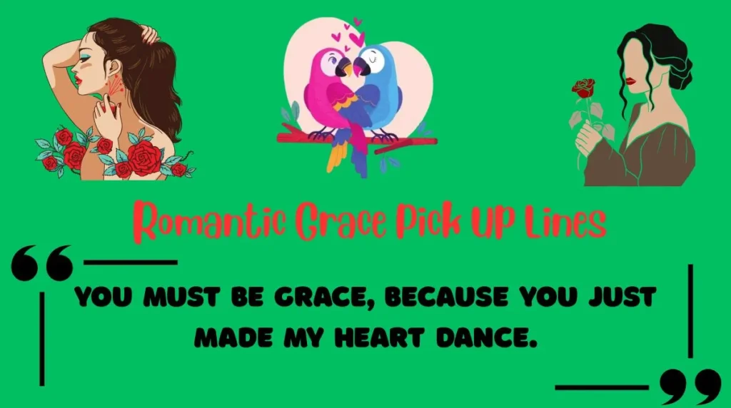  Romantic Grace Pick Up Lines