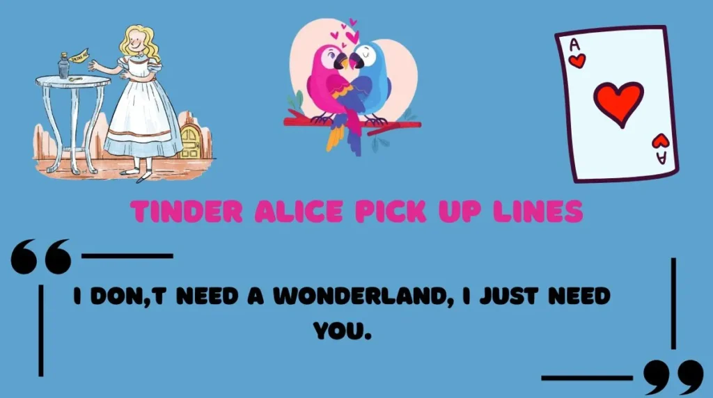 Tinder Alice Pick Up Lines