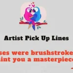 Artist Pick Up Lines