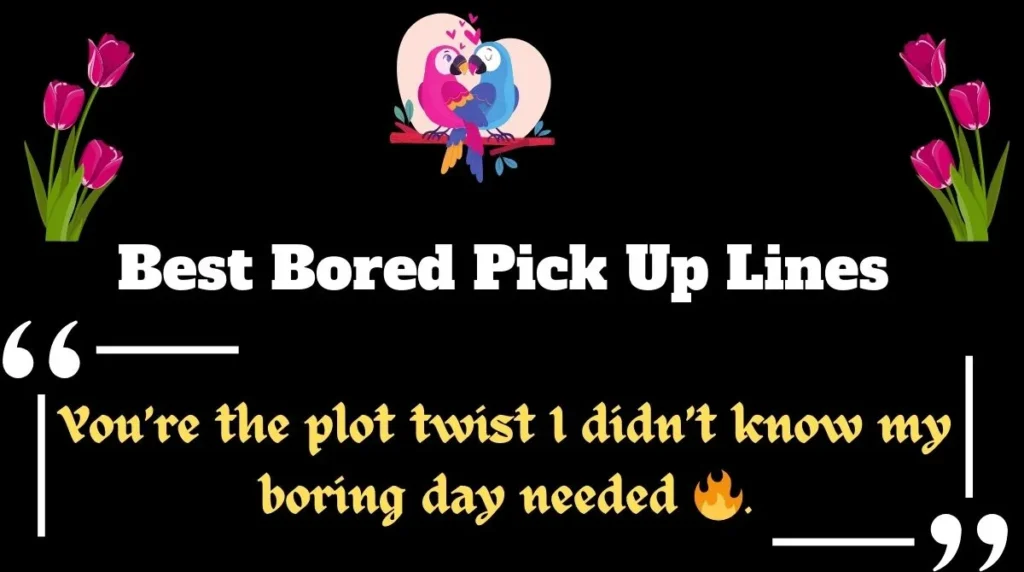 Best Bored Pick Up Lines