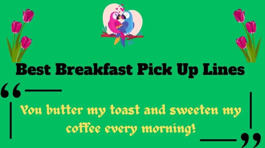Best Breakfast Pick Up Lines 