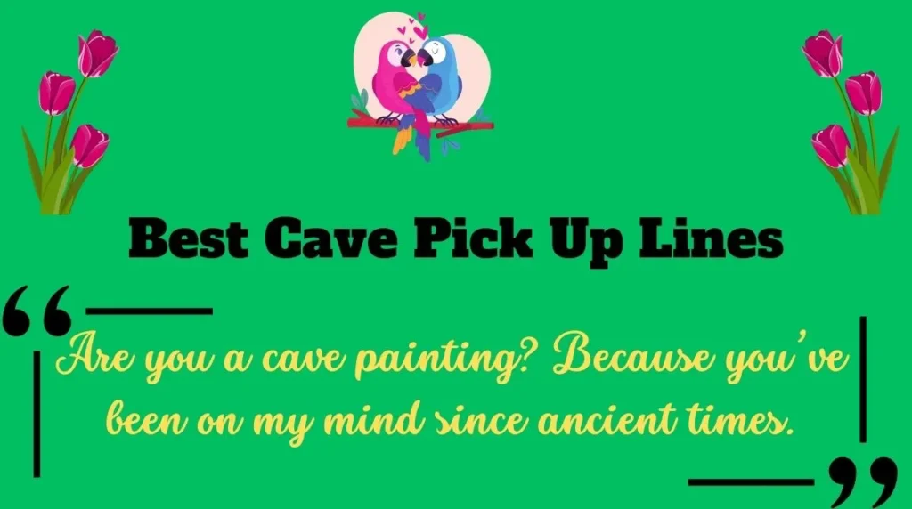 Best Cave Pick Up Lines