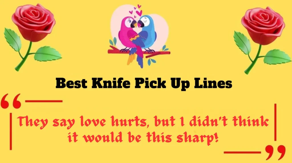 Best Knife Pick Up Lines 
