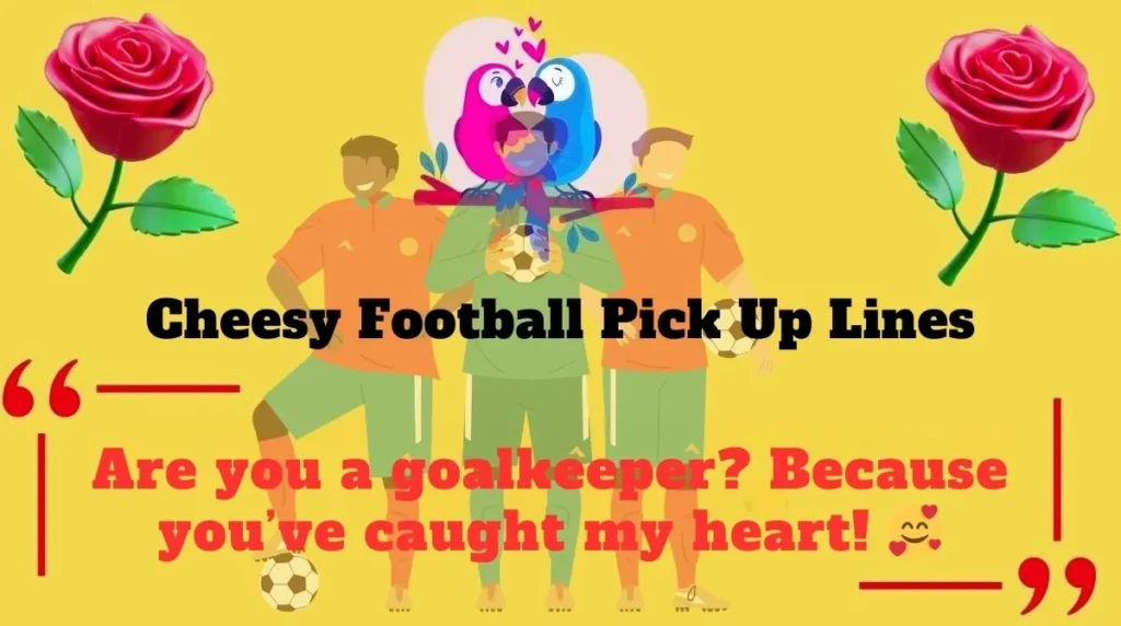 Cheesy Football Pick Up Lines