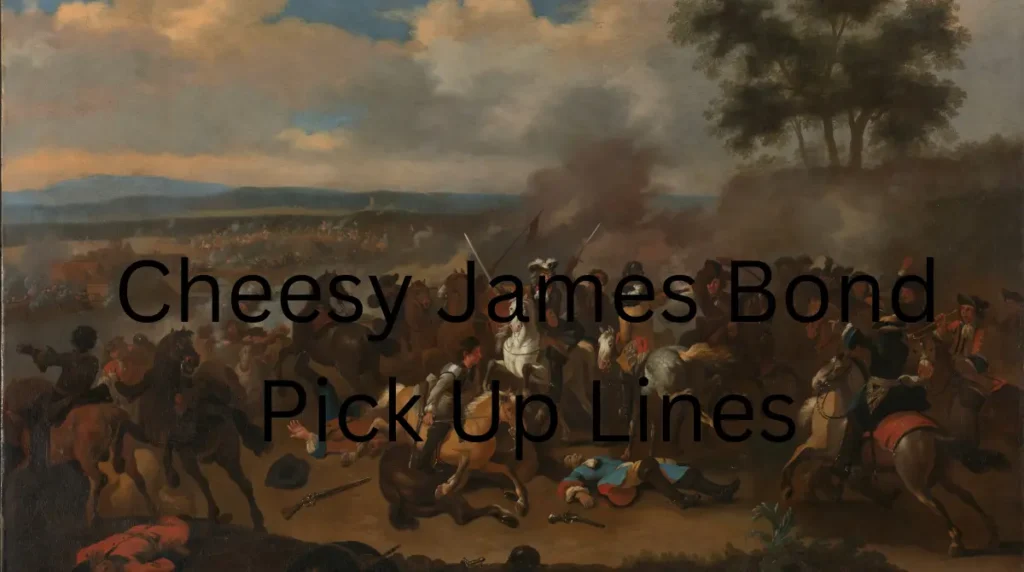 Cheesy James Bond Pick Up Lines