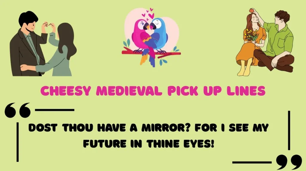 Cheesy Medieval Pick Up Lines