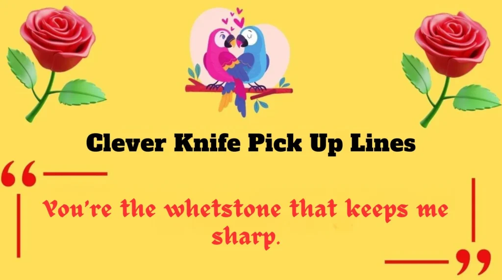 Clever Knife Pick Up Lines