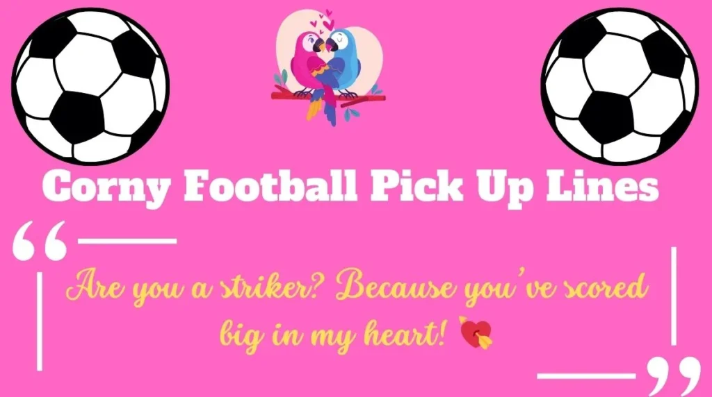 Corny Football Pick Up Lines 