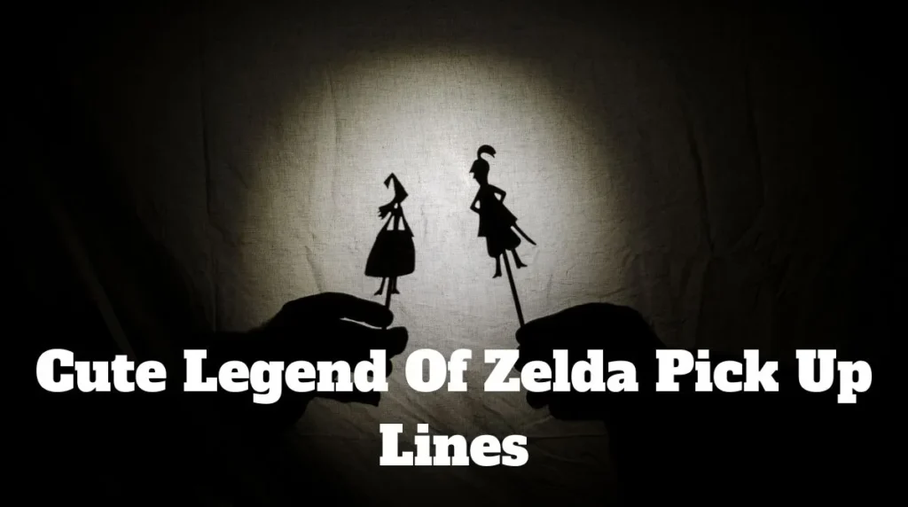 Cute Legend Of Zelda Pick Up Lines