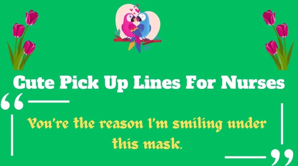 Cute Pick Up Lines For Nurses