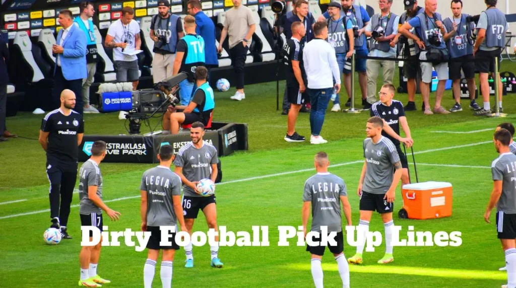 Dirty Football Pick Up Lines