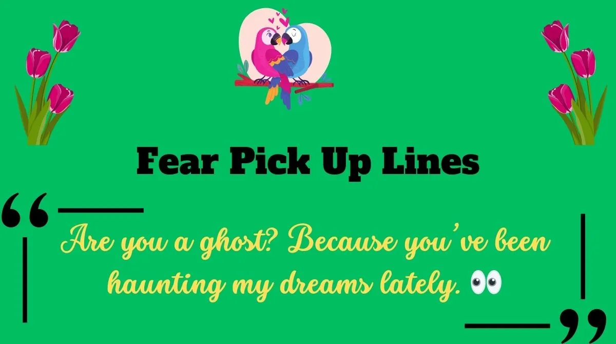 Fear Pick Up Lines