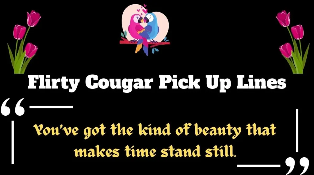 Flirty Cougar Pick Up Lines
