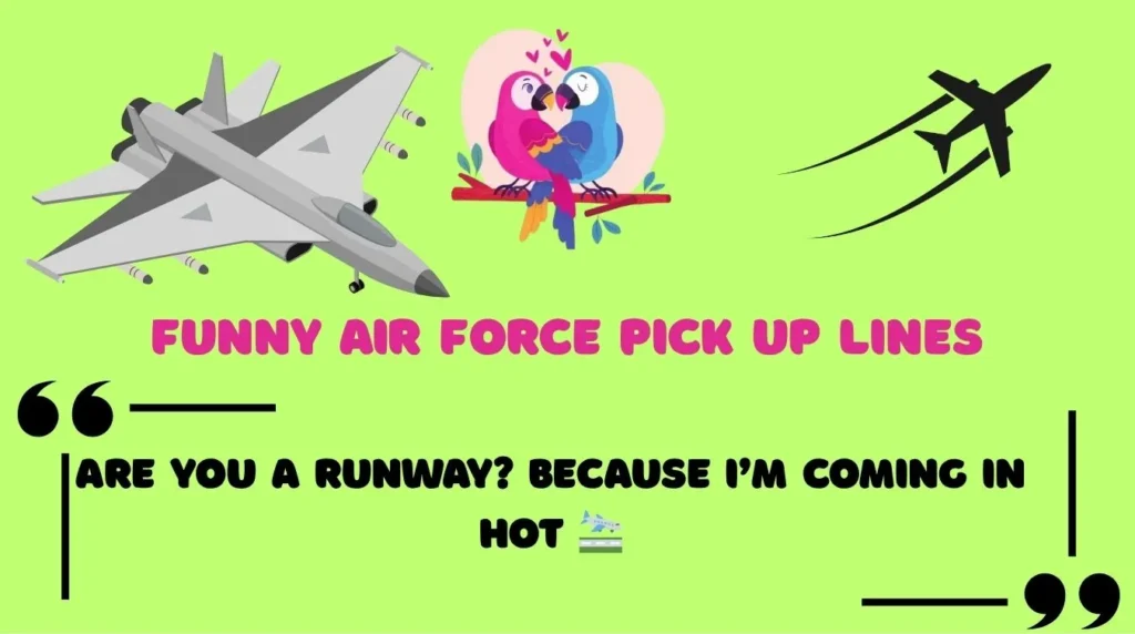 Funny Air Force Pick Up Lines