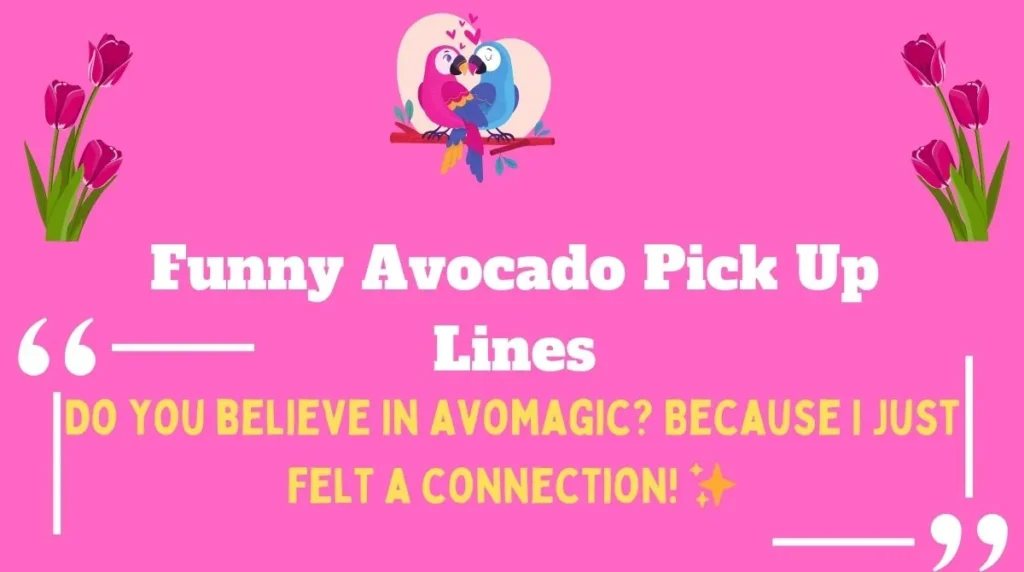 Funny Avocado Pick Up Lines