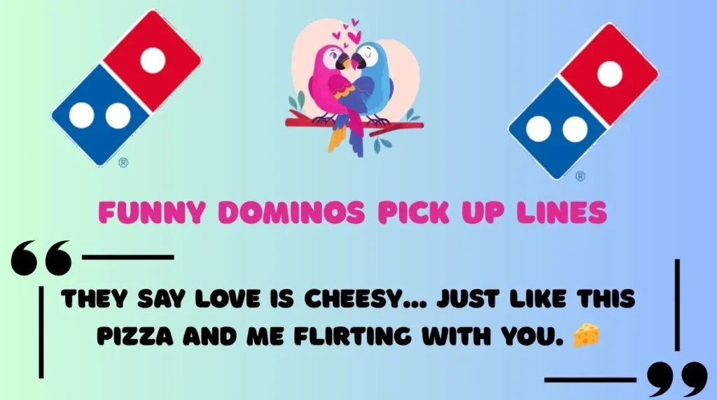 Funny Dominos Pick Up Lines 