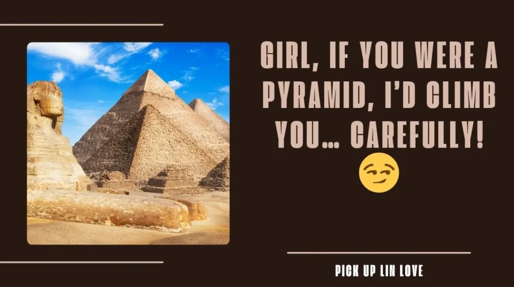 Funny Egyptian Pick Up Lines