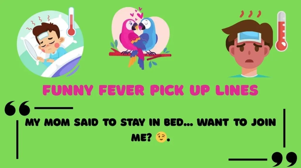 Funny Fever Pick Up Lines