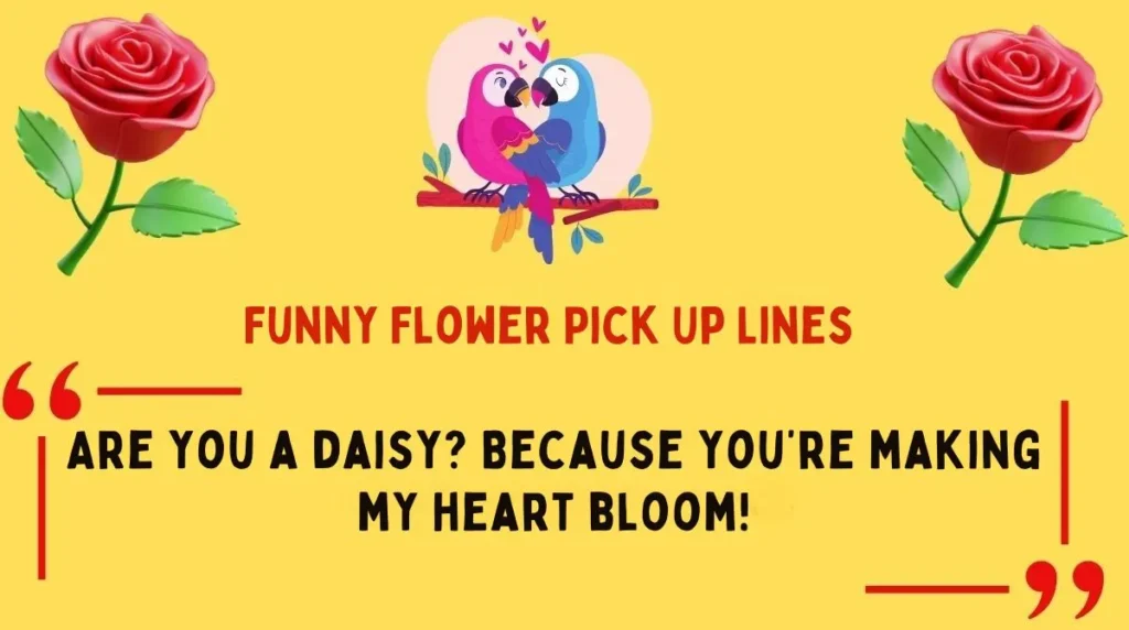 Funny Flower Pick Up Lines