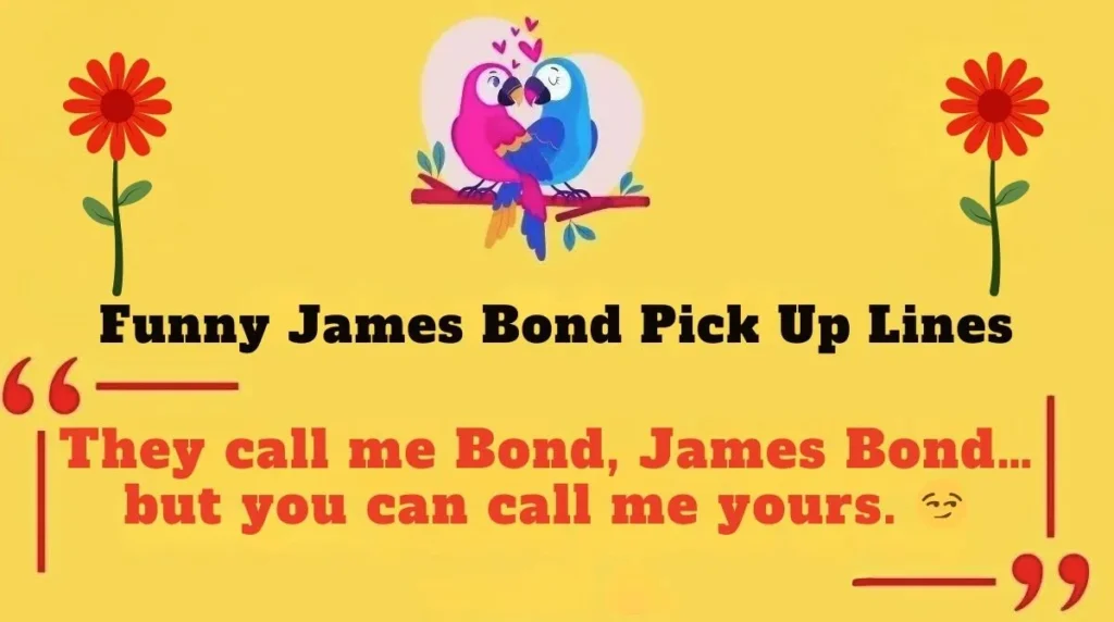 Funny James Bond Pick Up Lines