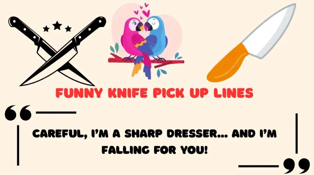 Funny Knife Pick Up Lines 
