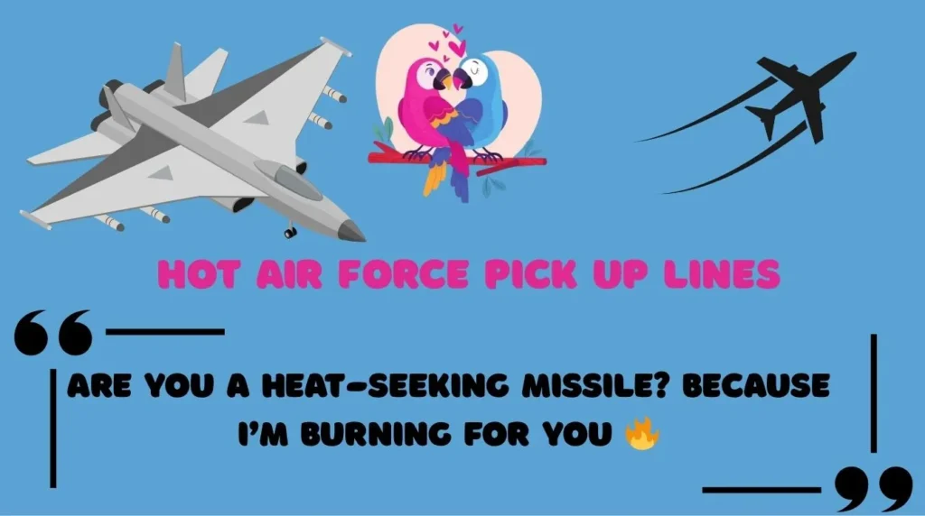  Hot Air Force Pick Up Lines