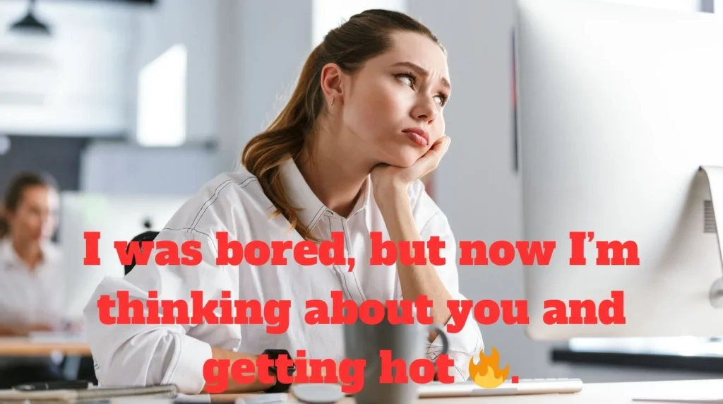 Hot And Flirty Bored Pick Up Lines