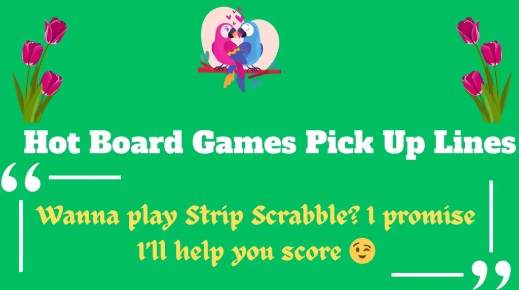 Hot Board Games Pick Up Lines 