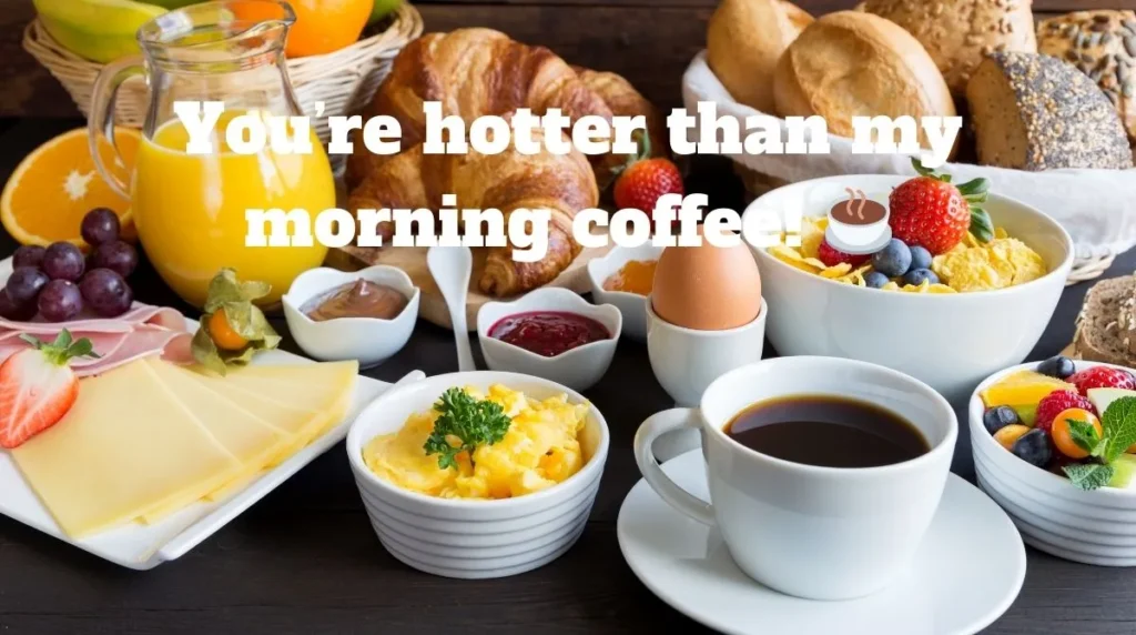 Hot Breakfast Pick Up Lines 