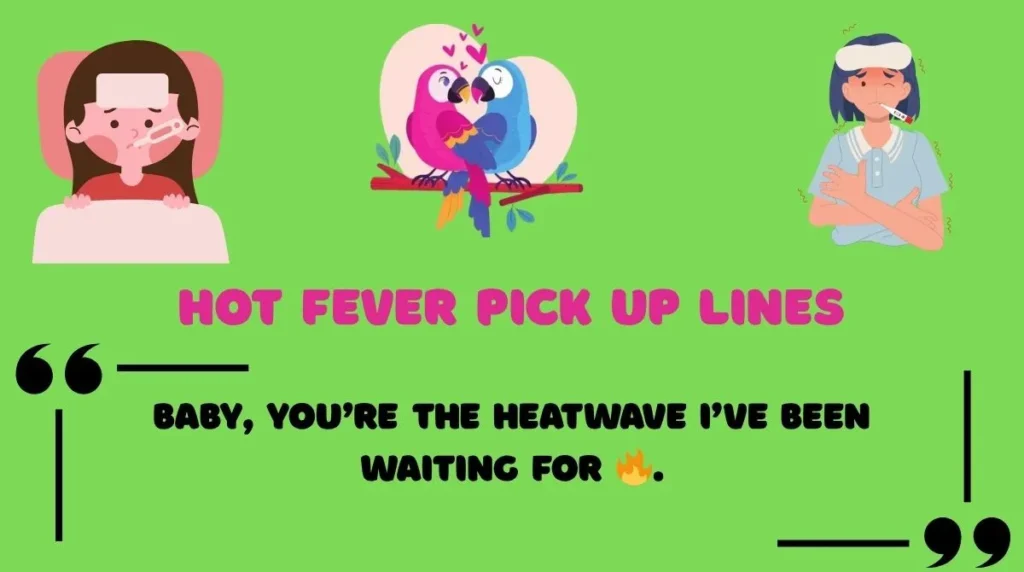 Hot Fever Pick Up Lines