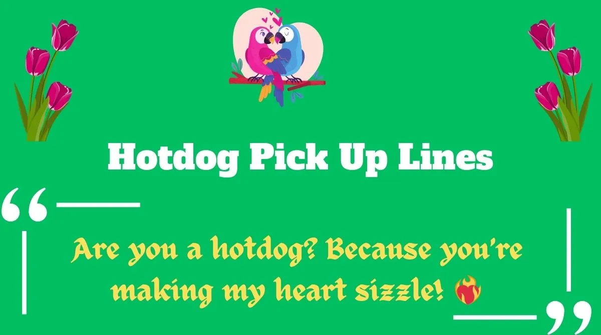 Hotdog Pick Up Lines