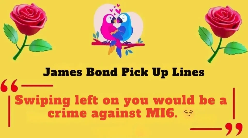 James Bond Pick Up Lines