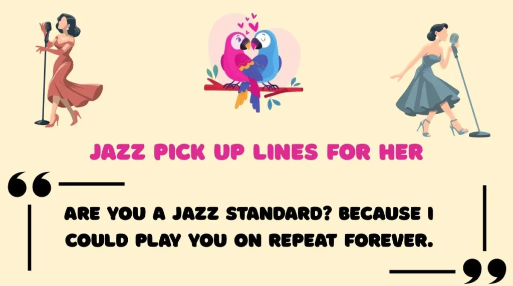 Jazz Pick Up Lines for Her