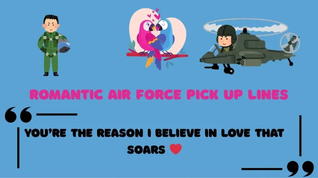Romantic Air Force Pick Up Lines