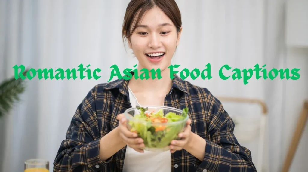 Romantic Asian Food Captions