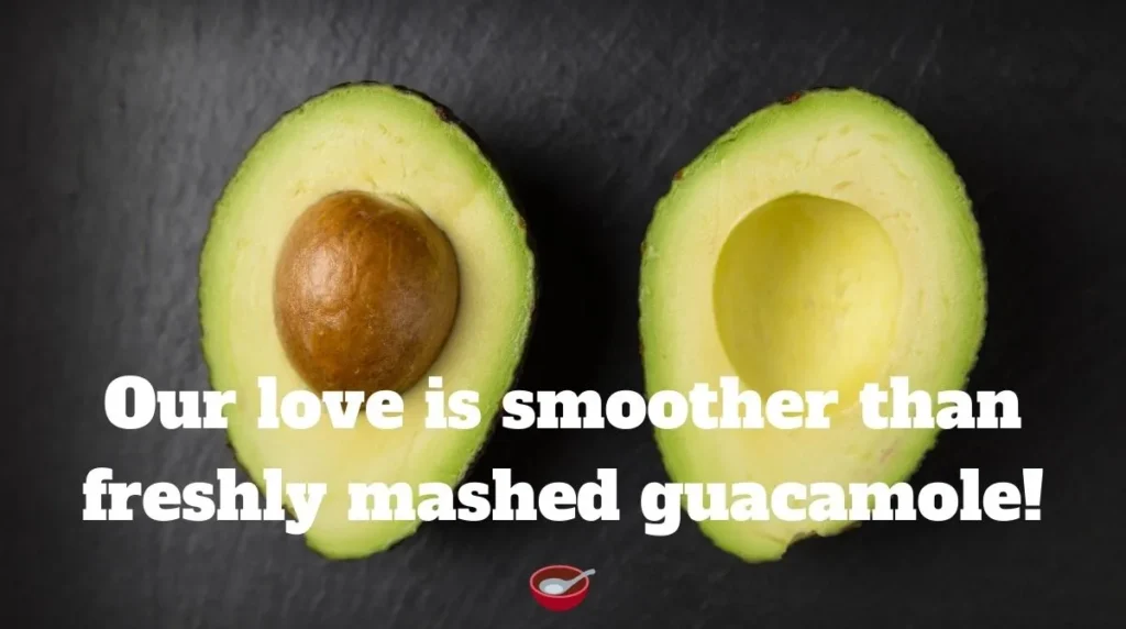 Romantic Avocado Pick Up Lines