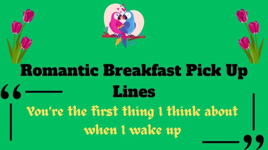 Romantic Breakfast Pick Up Lines