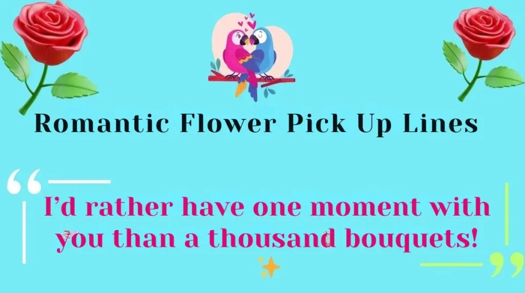 Romantic Flower Pick Up Lines